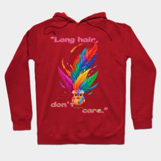 “Long hair, don't care.” Hoodie